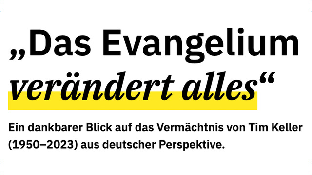 Das Evangelium verändert alles